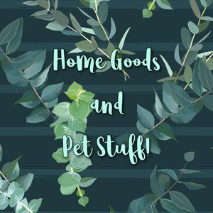 Home and Pet Goodies!! 💚